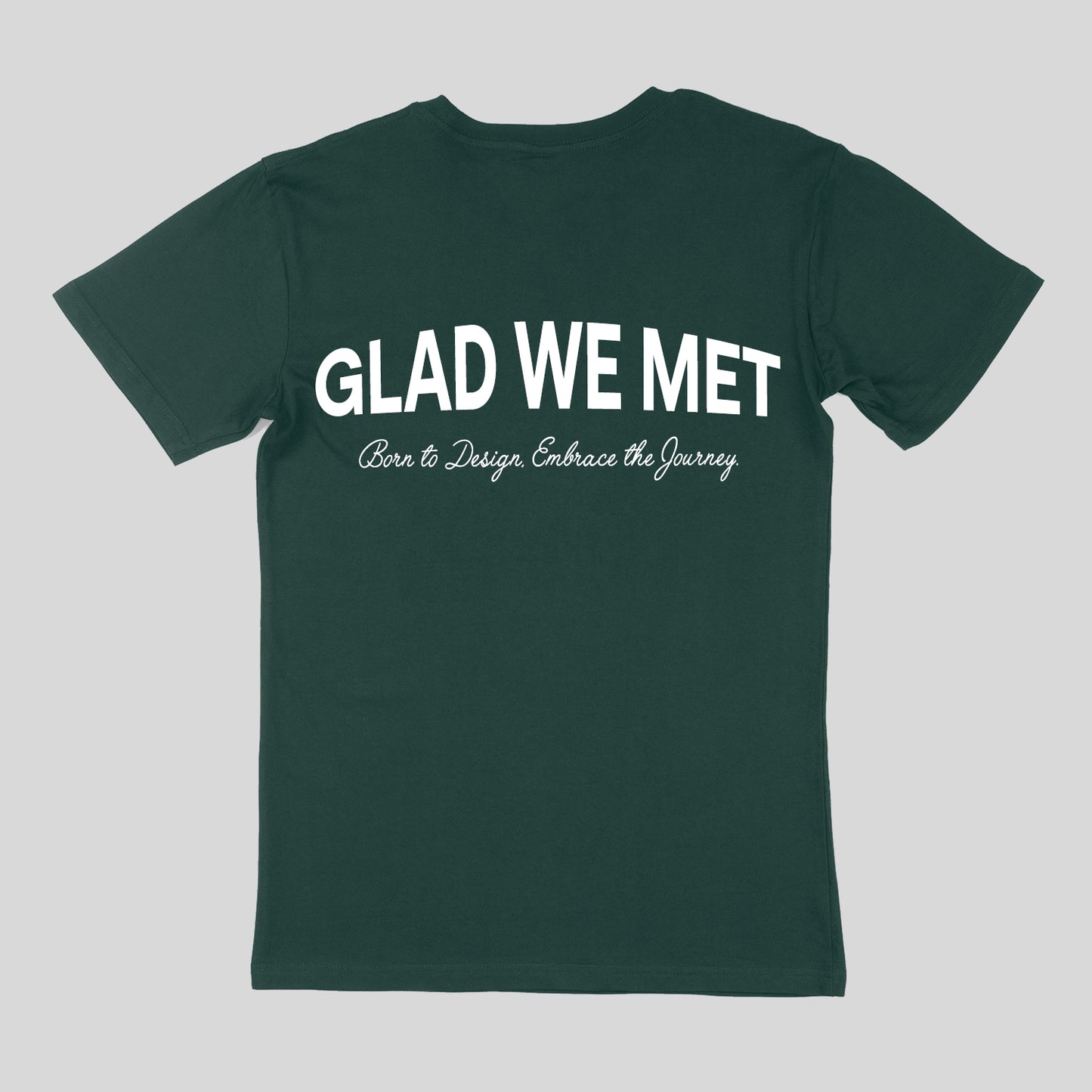 Glad We Met Staple T-Shirt (Pine Green)