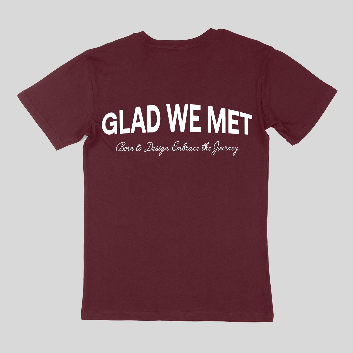 Glad We Met Staple T-Shirt (Maroon)