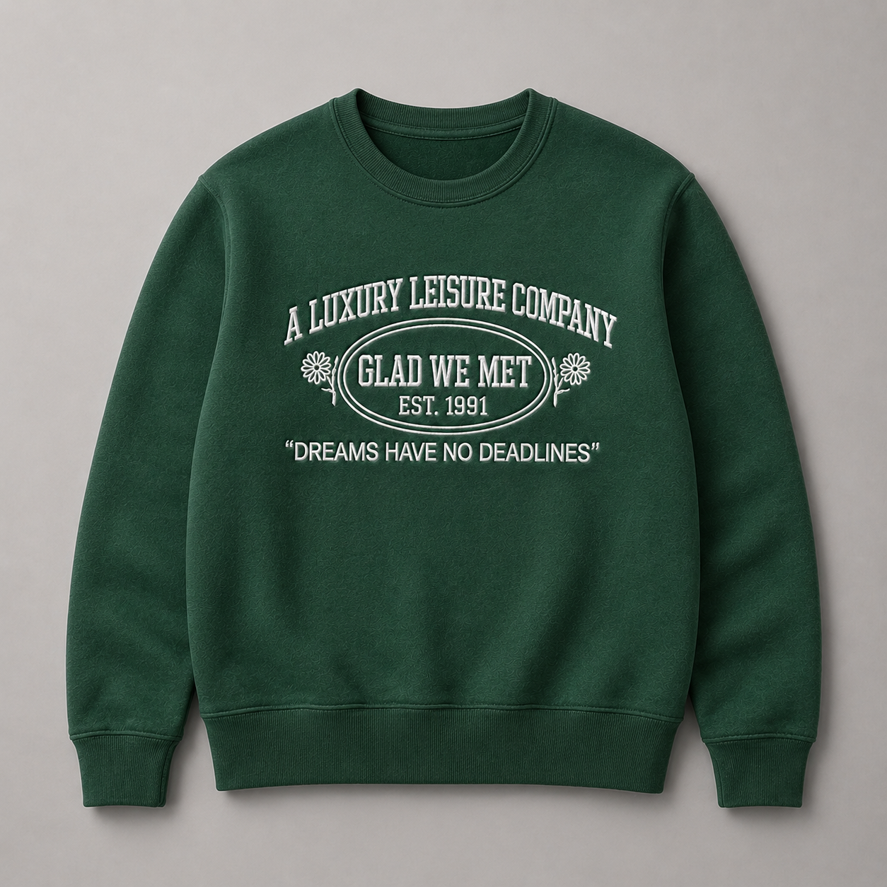Green Dreams Have No Deadlines Crewneck